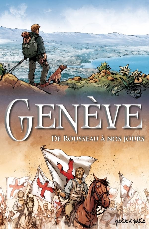 

Genève Tome 2, De Rousseau à nous jours (PETIT A PETIT)
