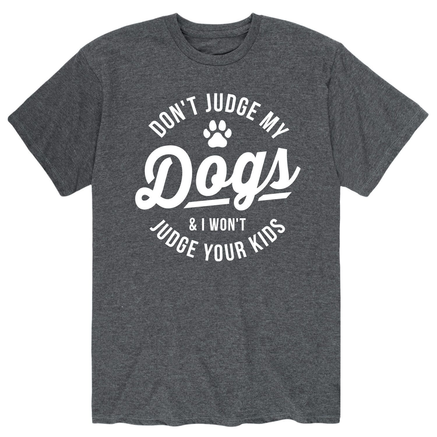 

Мужская футболка Dont Judge My Dogs Licensed Character