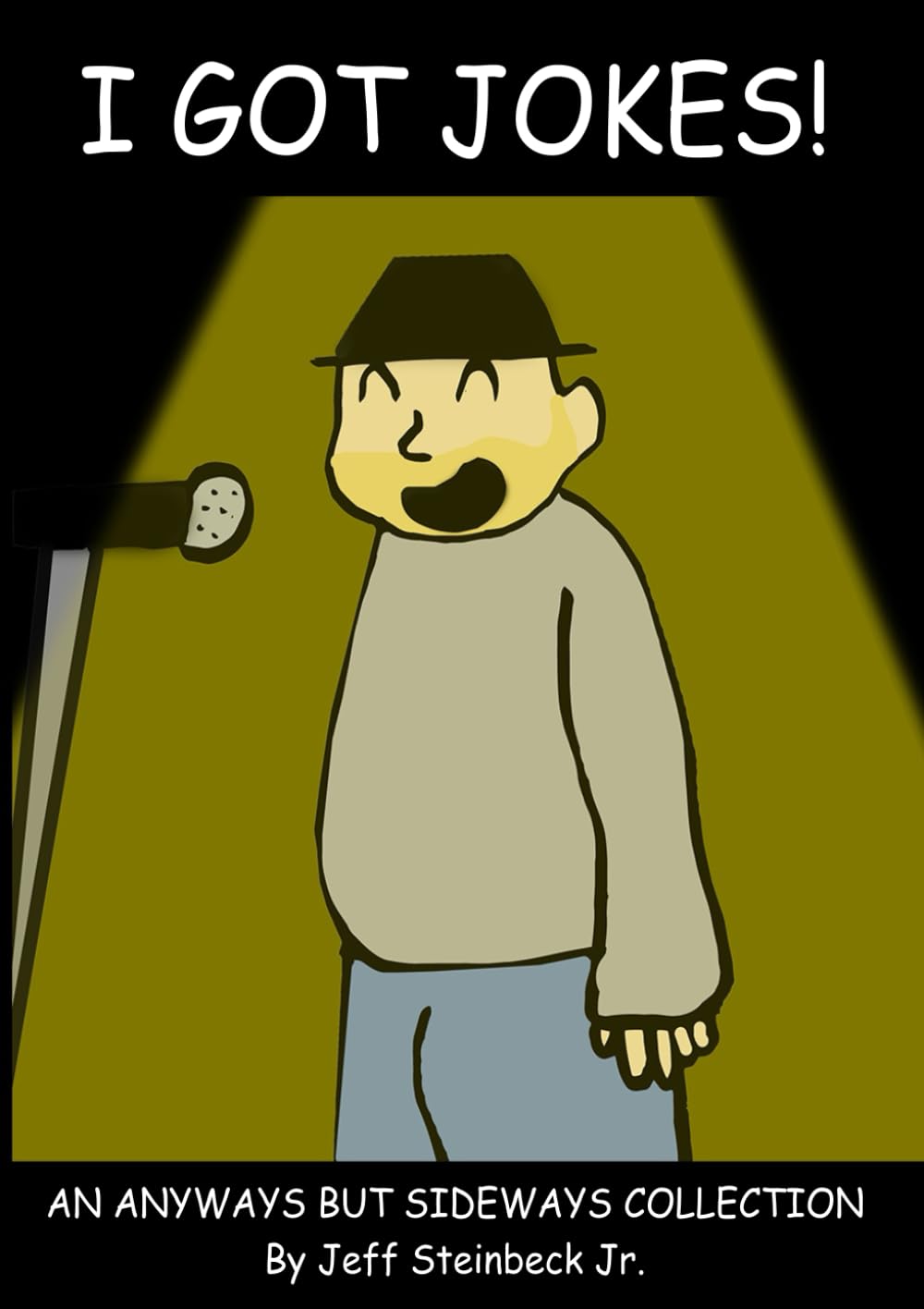 

I got jokes!: An Anyways but Sideways collection (Independently published)