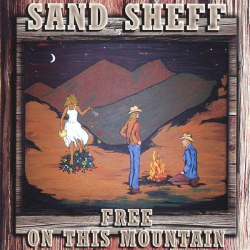 

CD диск Sand Sheff: Free on This Mountain