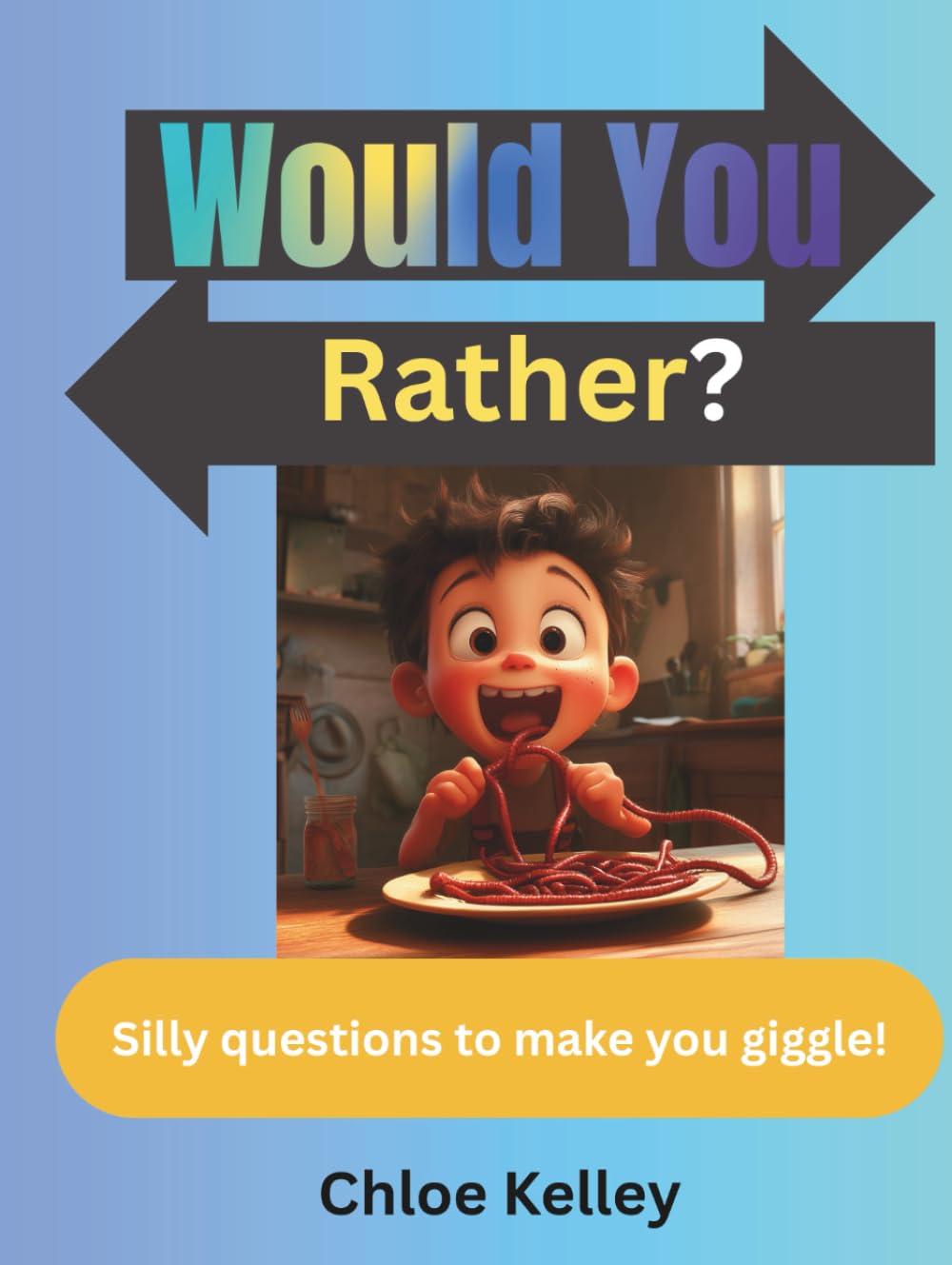 

Would You Rather: Silly questions to make you giggle (Independently published)