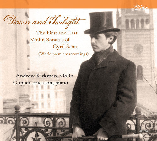 

CD диск Scott / Kirkman / Erickson: Dawn and Twilight: The First & Last Violin Sonatas of Cyril Scott