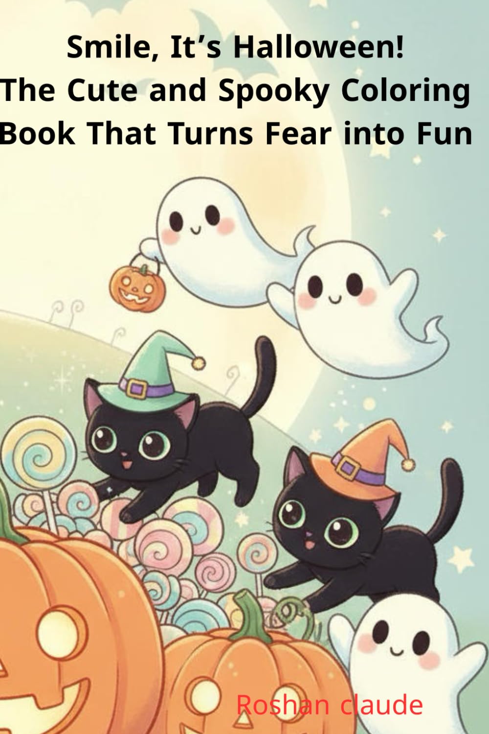 

Smile its hallowen the cutend spook coloring book that tutns fear into fun: Adorable Pages of Ghosts, Pumpkins, Cats, and Halloween Magic - Perfect for Kids Who Love to Laugh, Color, and Imagine (Independently published)