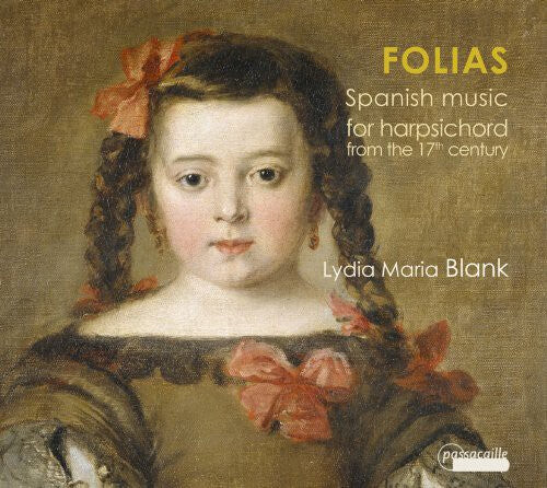 

CD диск Cabanilles / De Arauxo / Ximenez / Bruna / Blank: Folias: Spanish Music for Harpsichord from