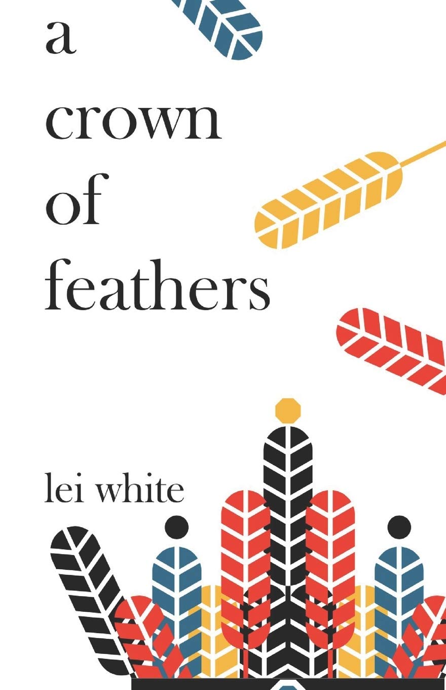 

a crown of feathers (Deluxe Edition) (Independently published)