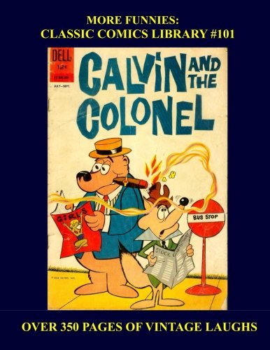 

More Funnies: Classic Comics Library #101: Over 350 Pages Of Vintage Laughs -- All Stories - No Ads (CreateSpace Independent Publishing Platform)