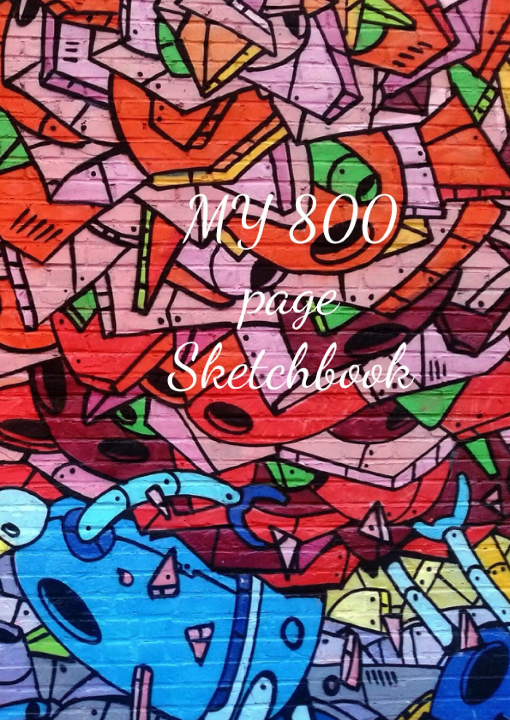 

MY 800 PAGE SKETCHBOOK: (8.27x 11.69 ) This Sketchbook is an all-purpose notebook that has many pages. It is perfect as a daily notebook, ... writing, drawing, doodle practice and more (Independently published)