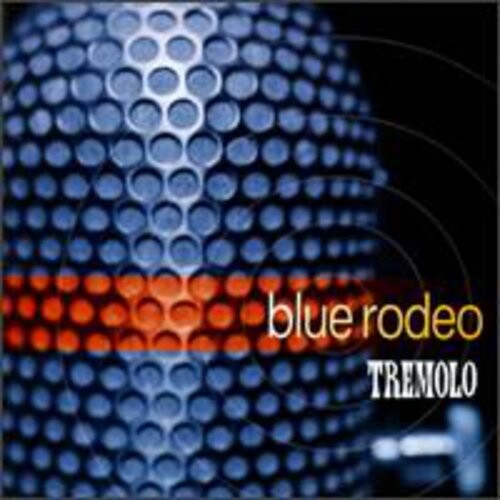 

CD диск Blue Rodeo: Tremolo