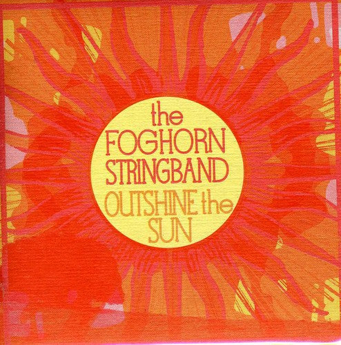 

CD диск Foghorn Stringband: Outshine the Sun