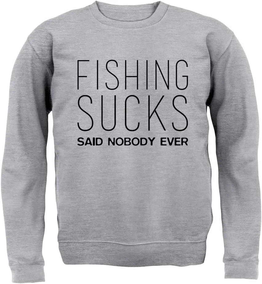 

Свитшот Unisex Dressdown Fishing Sucks (Said Nobody Ever)