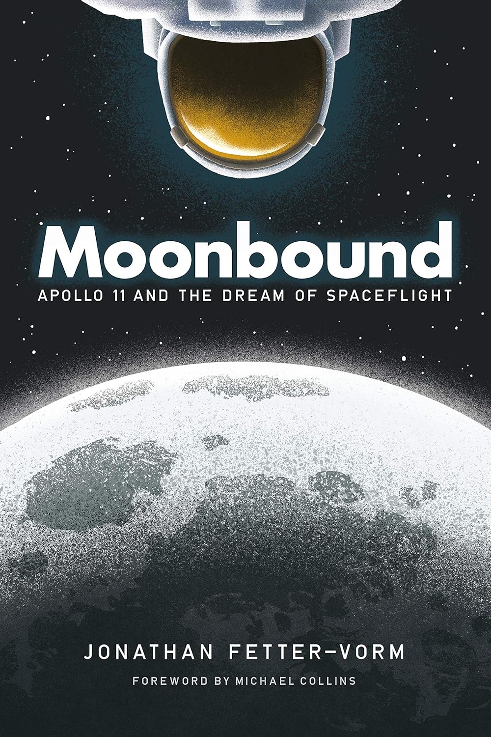 

Moonbound: Apollo 11 and the Dream of Spaceflight (Hill and Wang)