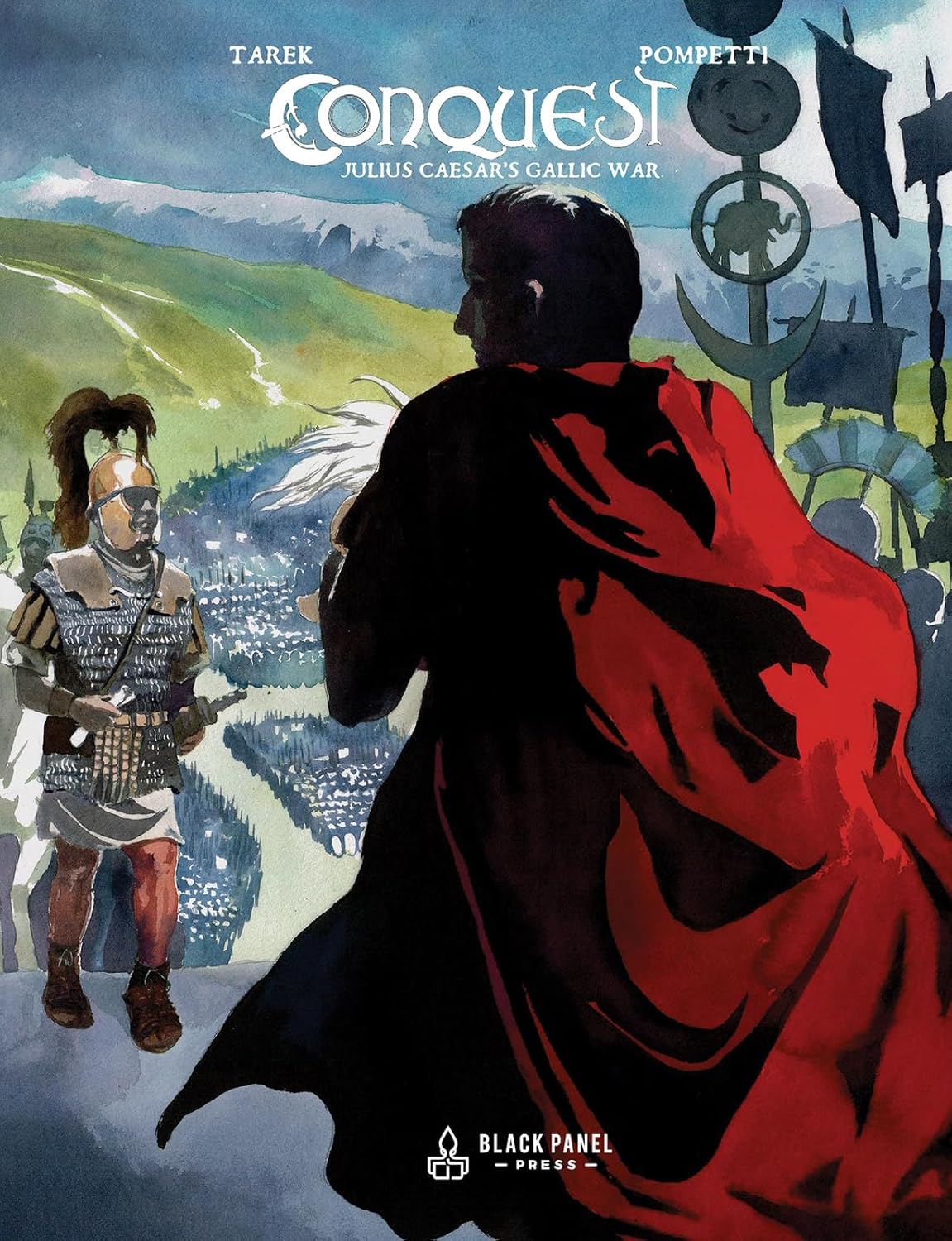

Conquest: Julius Caesar's Gallic War: A Historical Memoir & Graphic Novel (Black Panel Press)