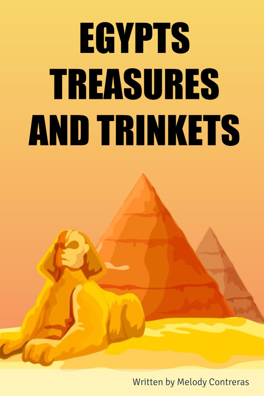 

EGYPTS TREASURES AND TRINKETS (Independently published)