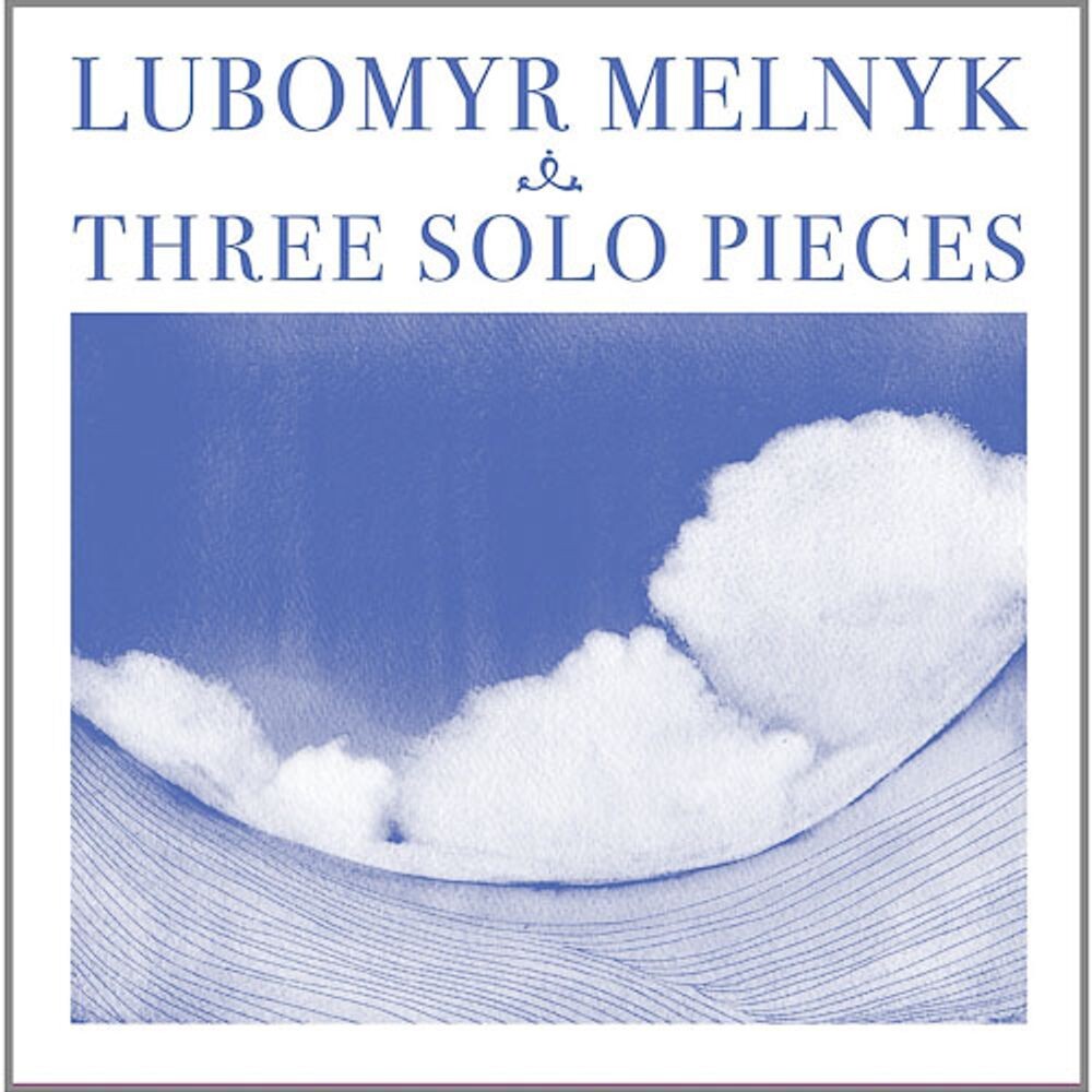 

Диск CD Melnyk: Three Solo Pieces - Lubomyr Melnyk