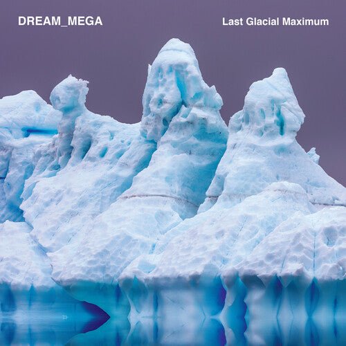 

Виниловая пластинка Dream_Mega - Last Glacial Maximum