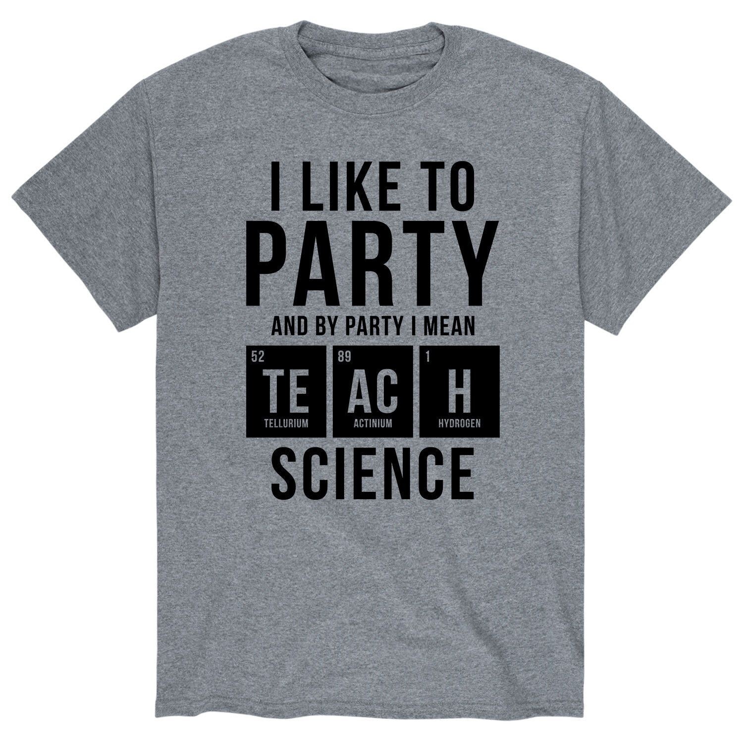 

Мужская футболка I Like To Party Teach Science Licensed Character