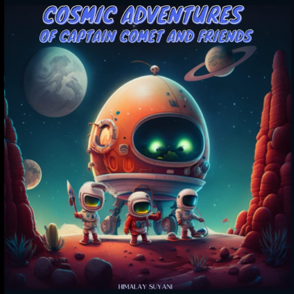 

Cosmic Adventures of Captain Comet and Friends: The Incredible Journey Across the Universe (Independently published)