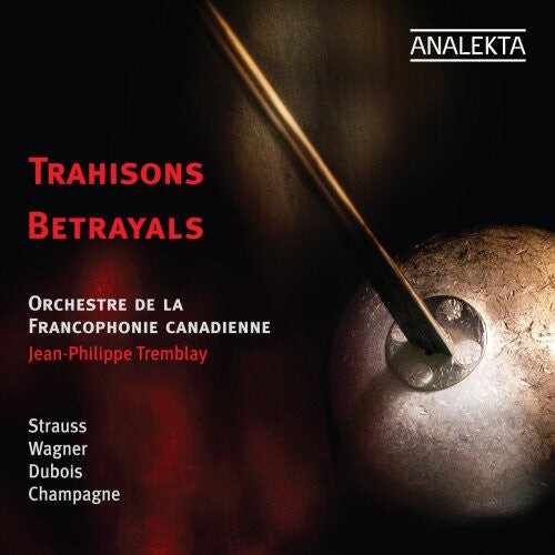 

CD диск Tremblay / Strauss / Wagner / Dubois / Champagne: Betrayals