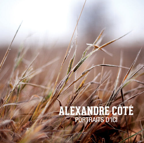 

CD диск Cote, Alexandre: Portraits D'ici