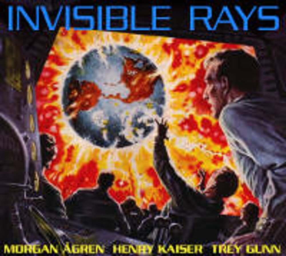 

Диск CD Invisible Rays - Morgan Ågren, Henry Kaiser, Trey Gunn