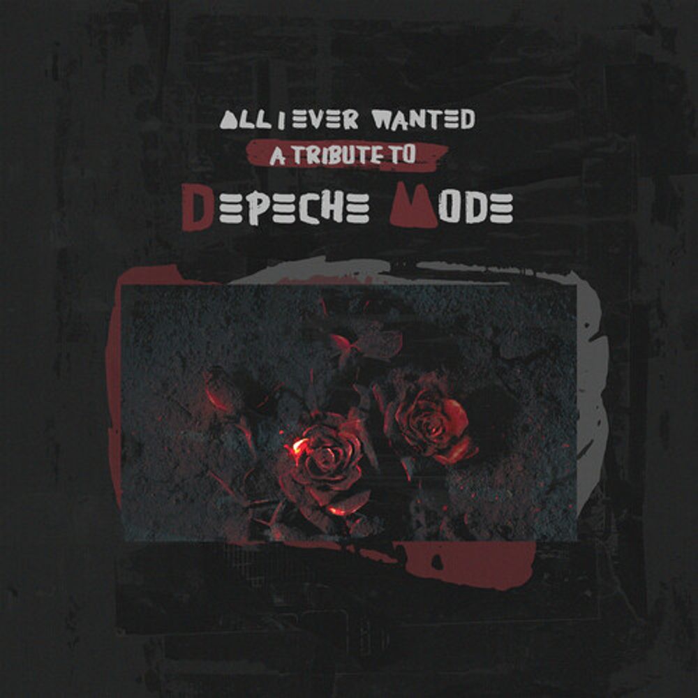 

Диск CD All I Ever Wanted: A Tribute To Depeche Mode - Various Artists