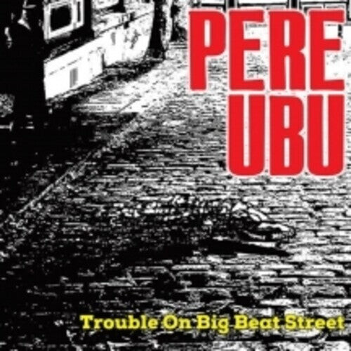 

CD диск Pere Ubu: Trouble On Big Beat Street