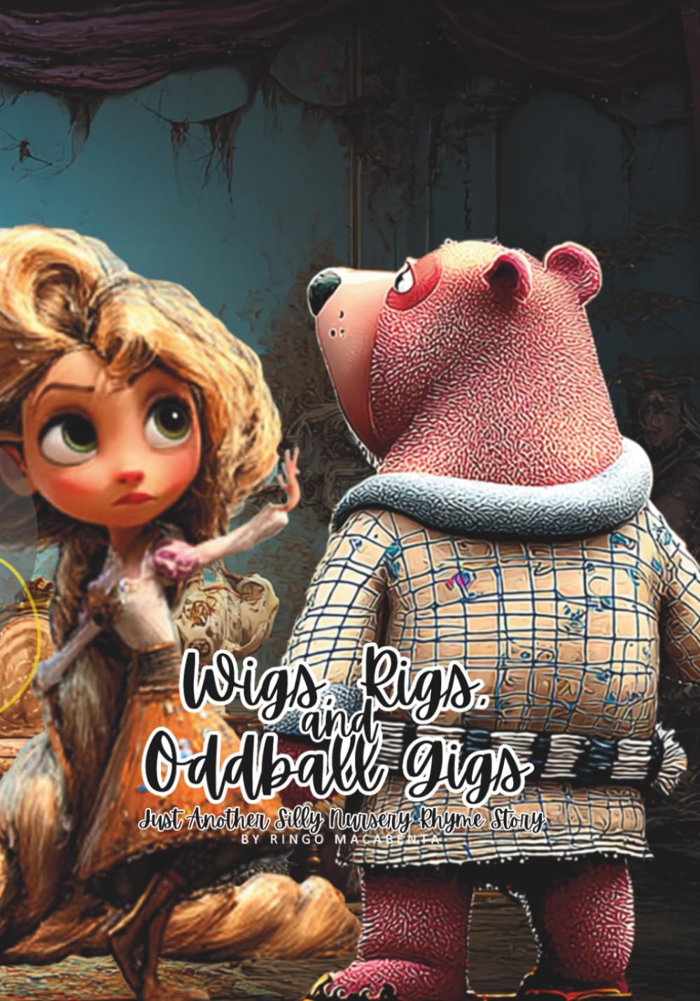 

Wigs, Rigs, and Oddball Gigs: Just Another Silly Nursery Rhyme Story (Independently published)