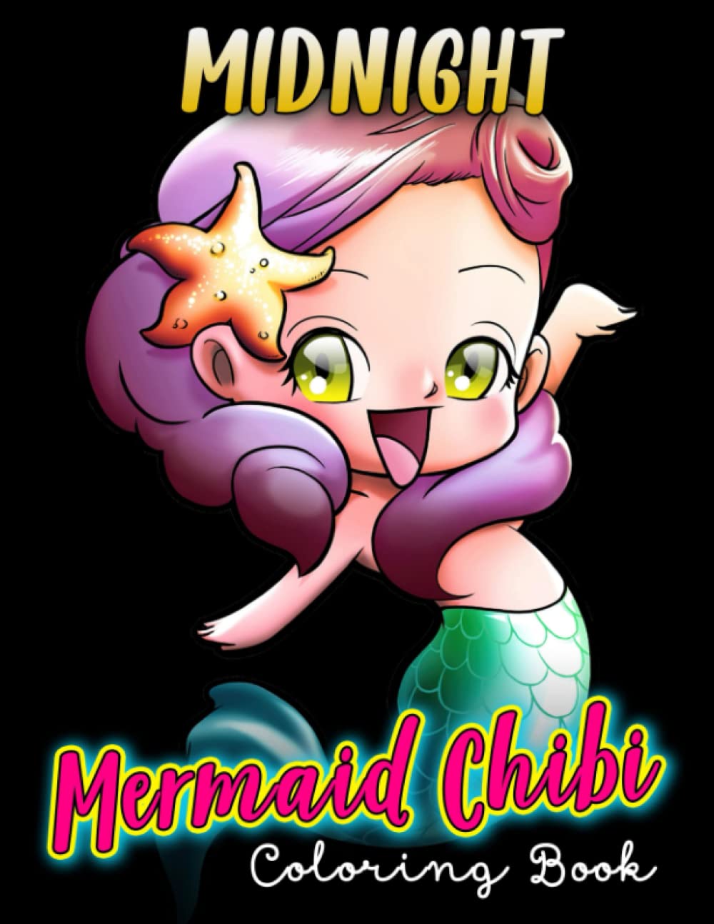 

Midnight Mermaid Chibi Coloring Book: Kawaii Magic Anime Girls With Creative Illustrations With Black Edition For Kids, Teens, And Adults Stress Relief & Relaxation