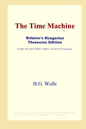 

The Time Machine (Webster's Hungarian Thesaurus Edition) (ICON Group International, Inc.)
