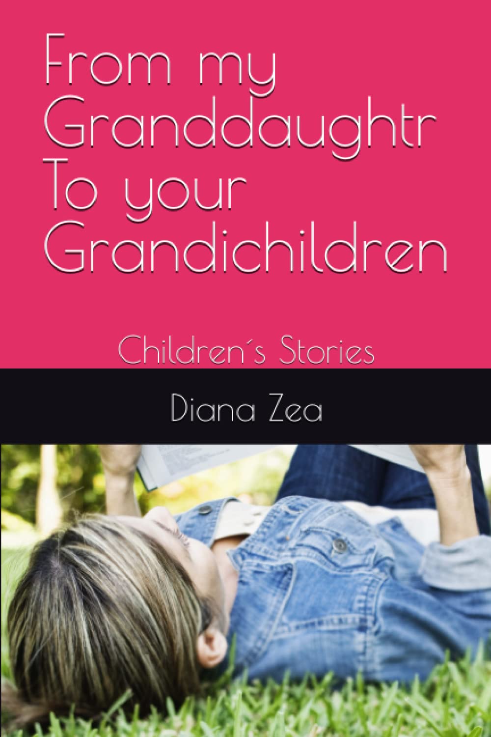 

From my Granddaughtr To your Grandichildren: Children´s Stories (Independently published)