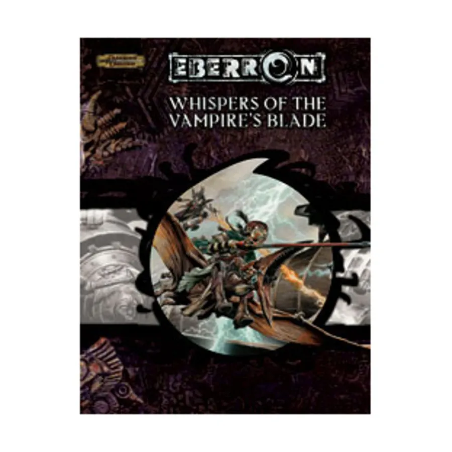 

Модуль Whispers of the Vampire's Blade, Eberron (d20)