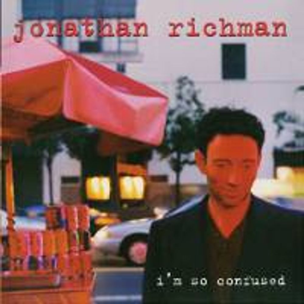 

Диск CD I'm So Confused - Jonathan Richman