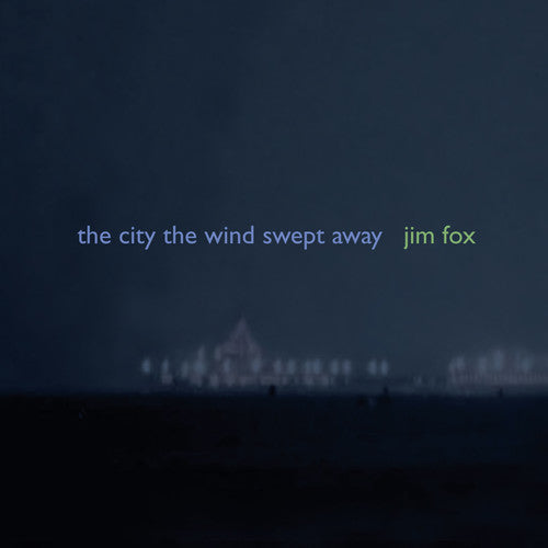 

CD диск Fox / Iles / Little / Stetson / Sanders: Fox, J. : City the Wind Swept Away