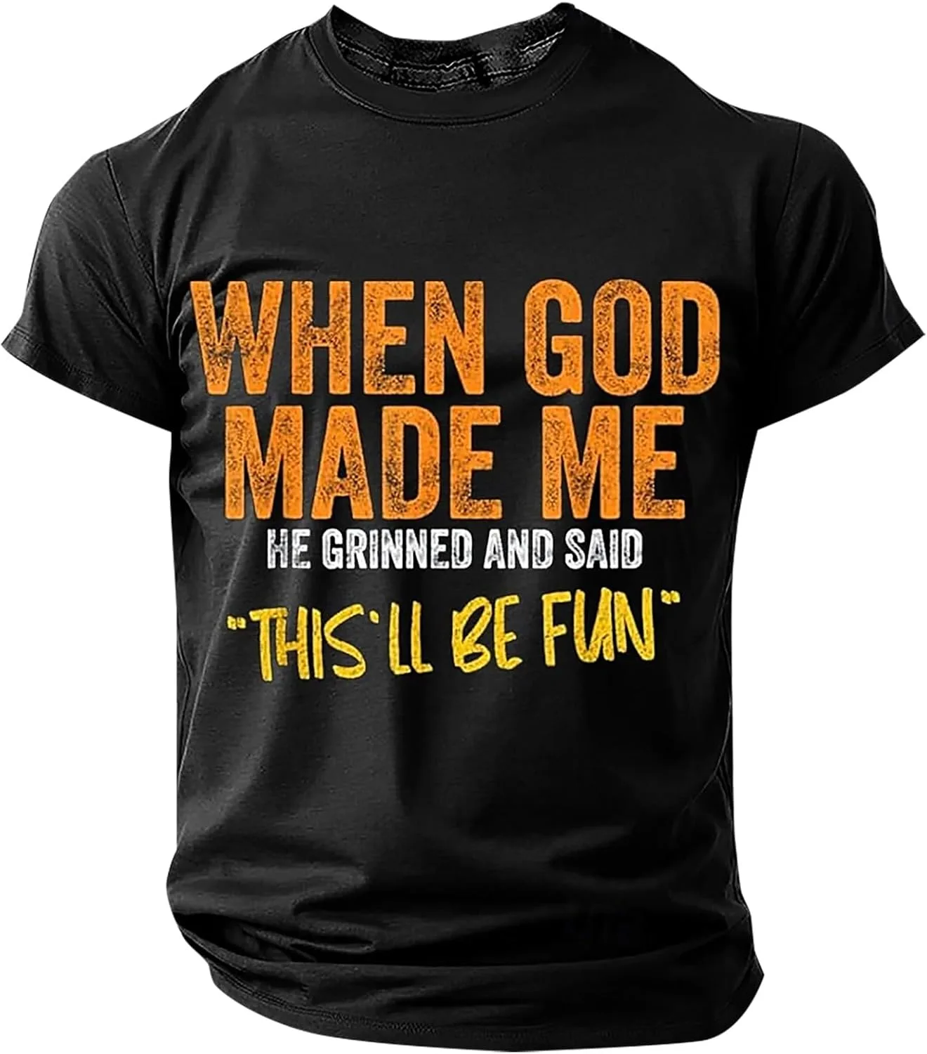 

Футболка с принтом "When God Made Me He Said This'll Be Fun"