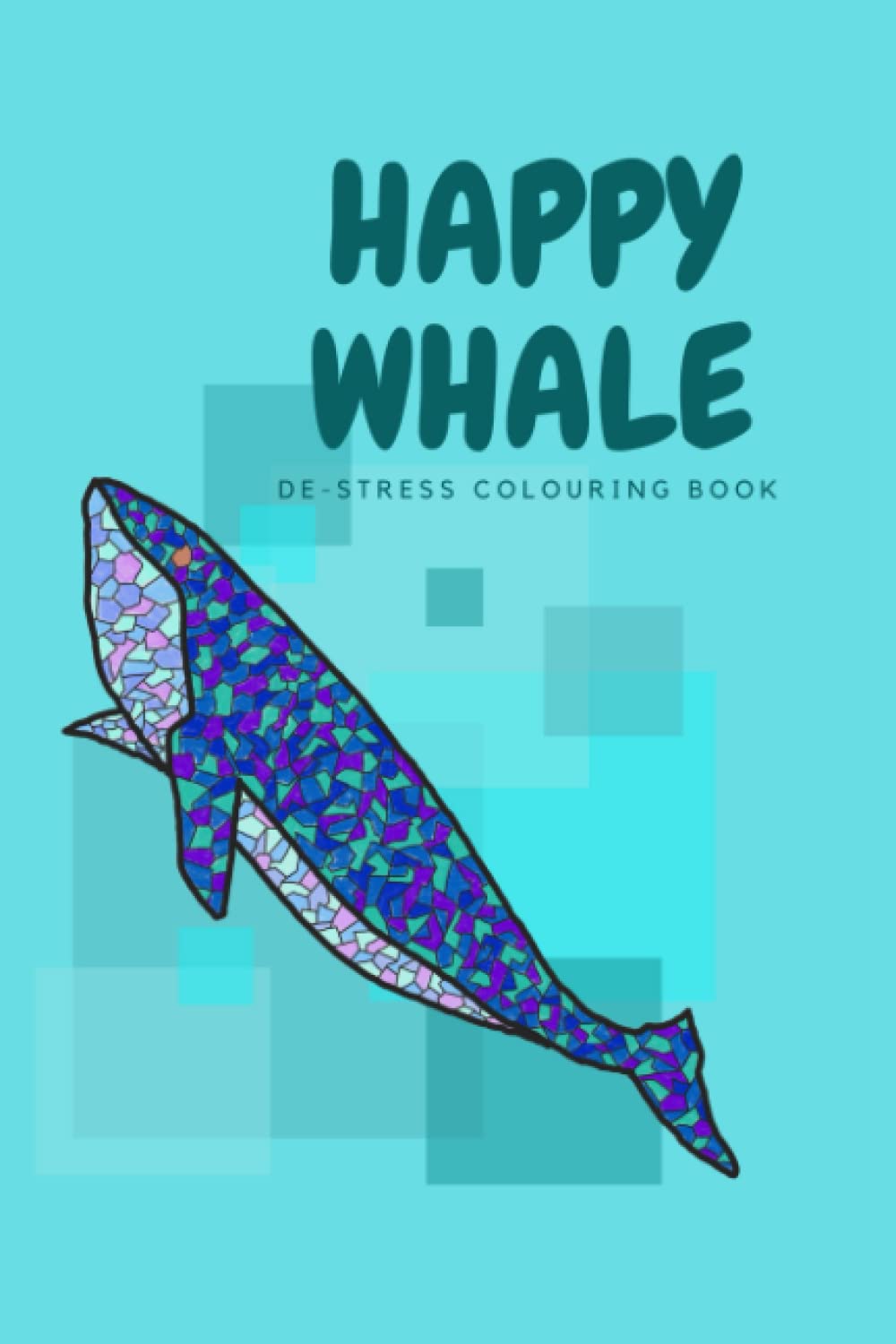 

HAPPY WHALE: Stress relieving adult and kids coloring book: Individual, parents and kids: simple to complex designs and patterns: 6x9in : Fun engaging activity for all (Independently published)