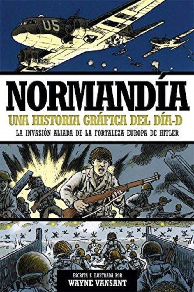 

Normandía: Una historia gráfica del Día-D (LA ESFERA DE LOS LIBROS, S.L.)