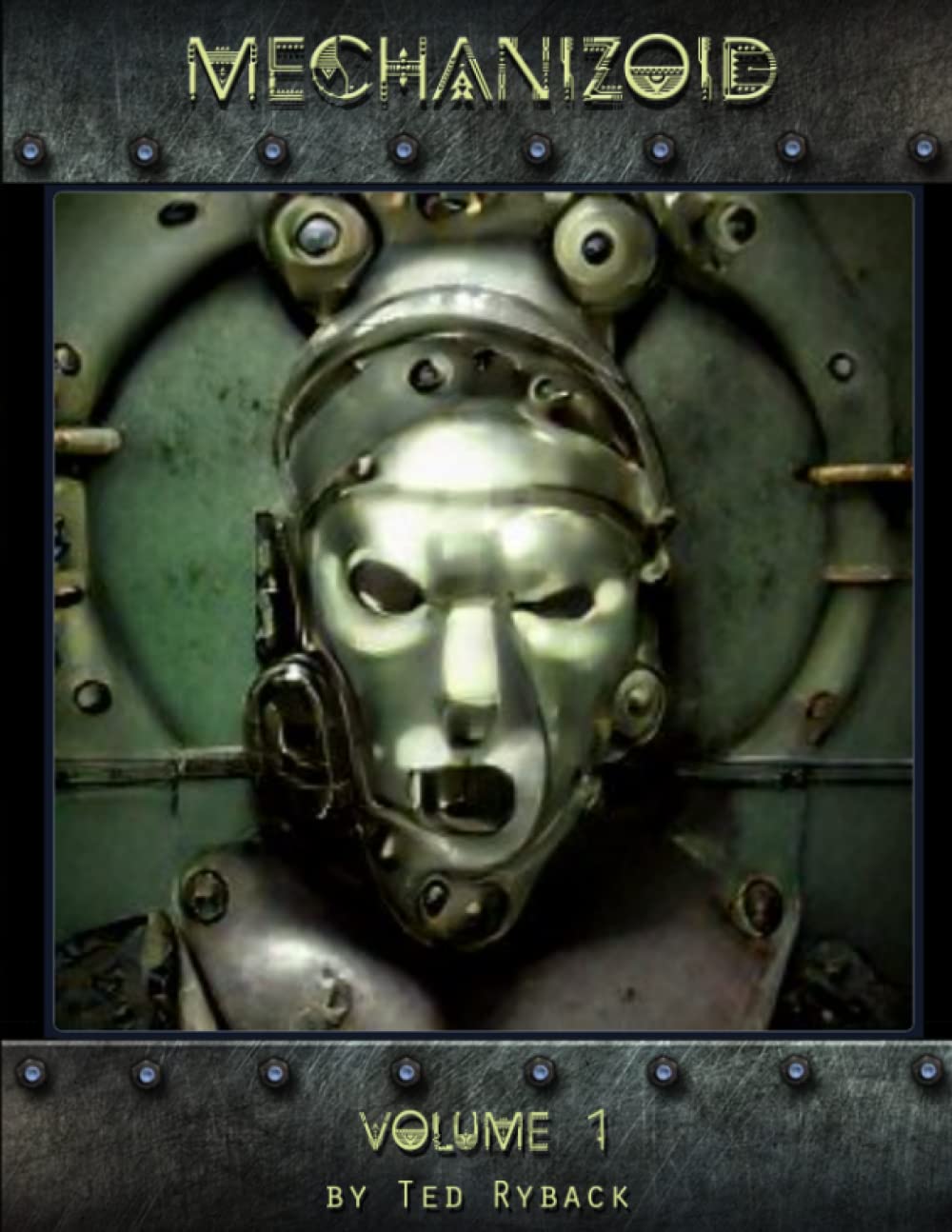 

Mechanizoid: Volume 1: An AI Infused Pictorial Art Experiment By Ted Ryback (Independently published)