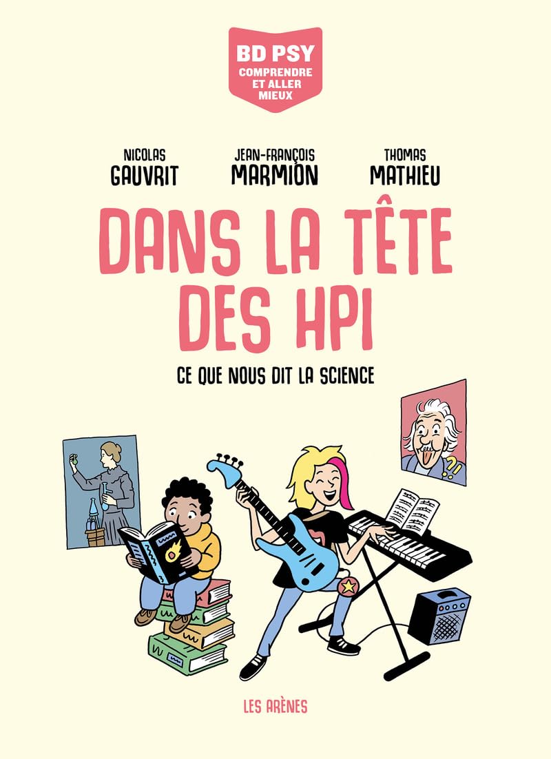 

Dans la tête des HPI - Ce que nous dit la science (LES ARENES BD)