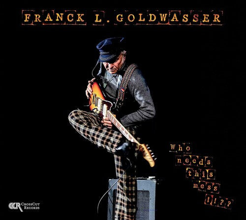 

CD диск Goldwasser, Franck L.: Who Needs This Mess !!