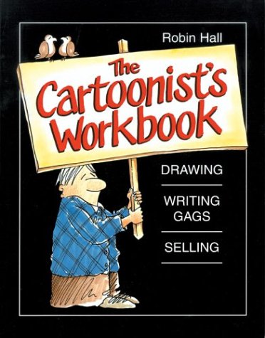 

The Cartoonist's Workbook Drawing, Writing Gags, Selling (Union Square & Co.)