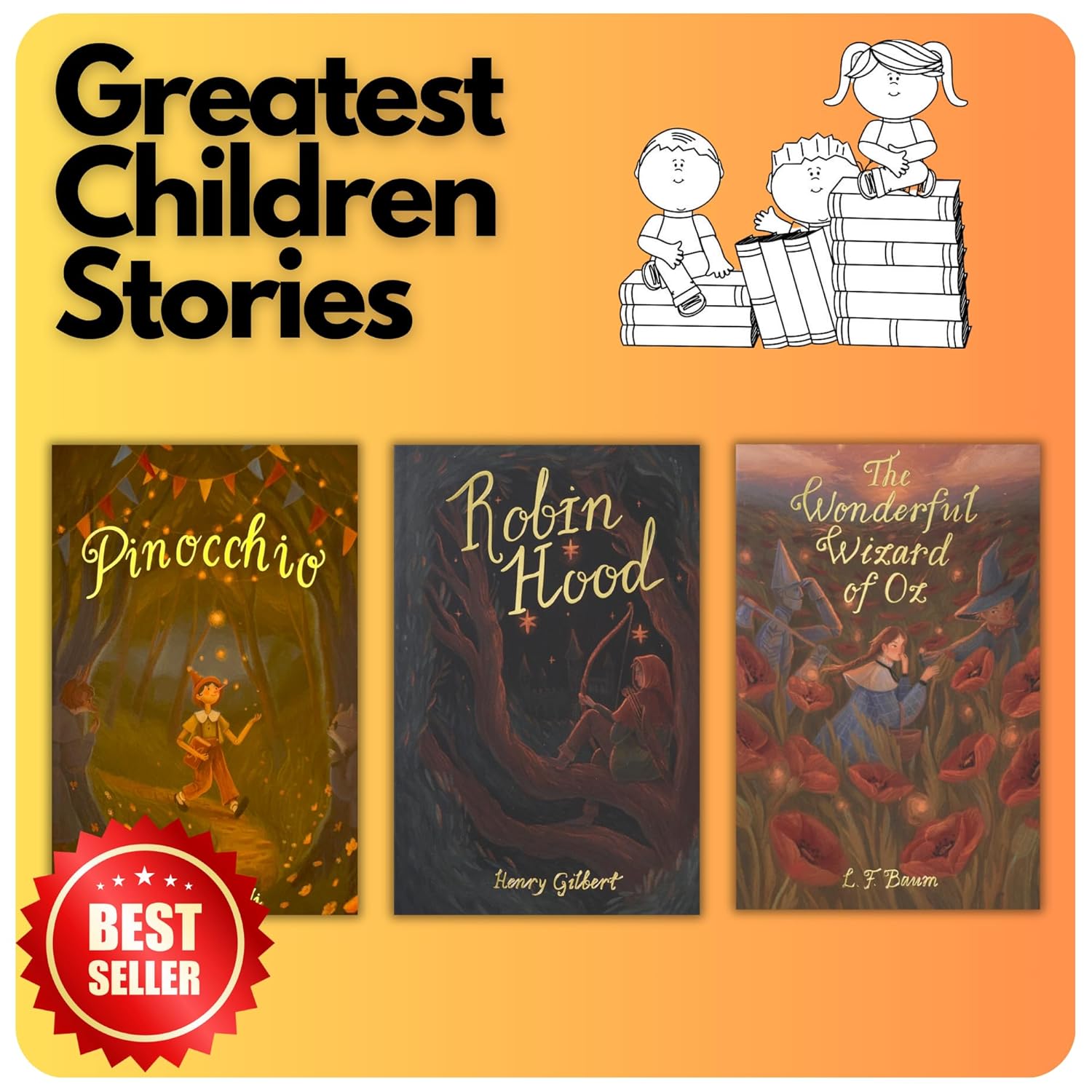 

Greatest Children's Stories Collection | 3-Book Set: The Wonderful Wizard of Oz & Glinda of Oz, Pinocchio, Robin Hood | Special Edition | L. Frank Baum, Carlo Collodi, Henry Gilbert | Best Children Classic Stories Bundle | (Wordsworth)