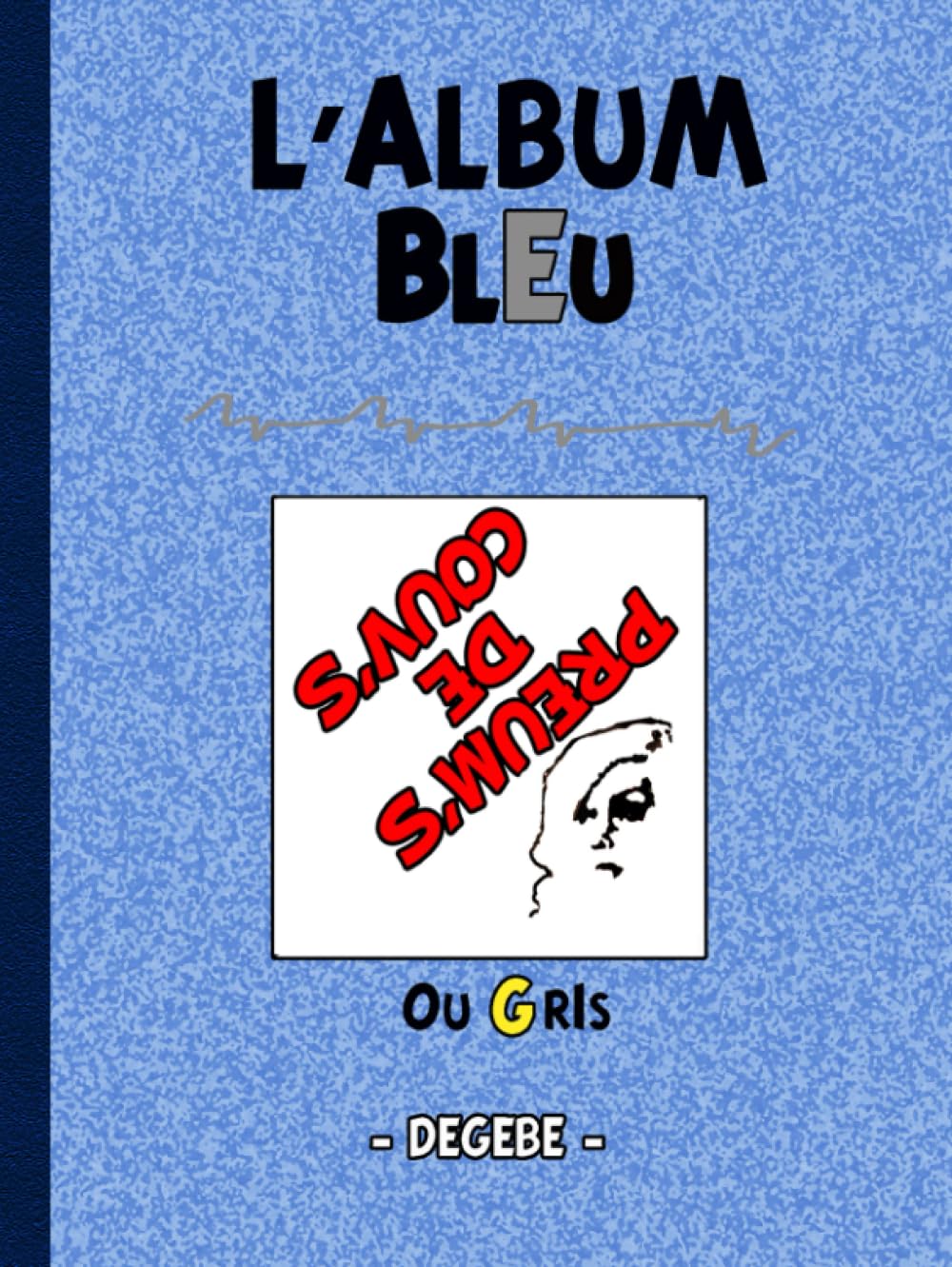 

L'ALBUM BLEU: OU GRIS (French Edition)