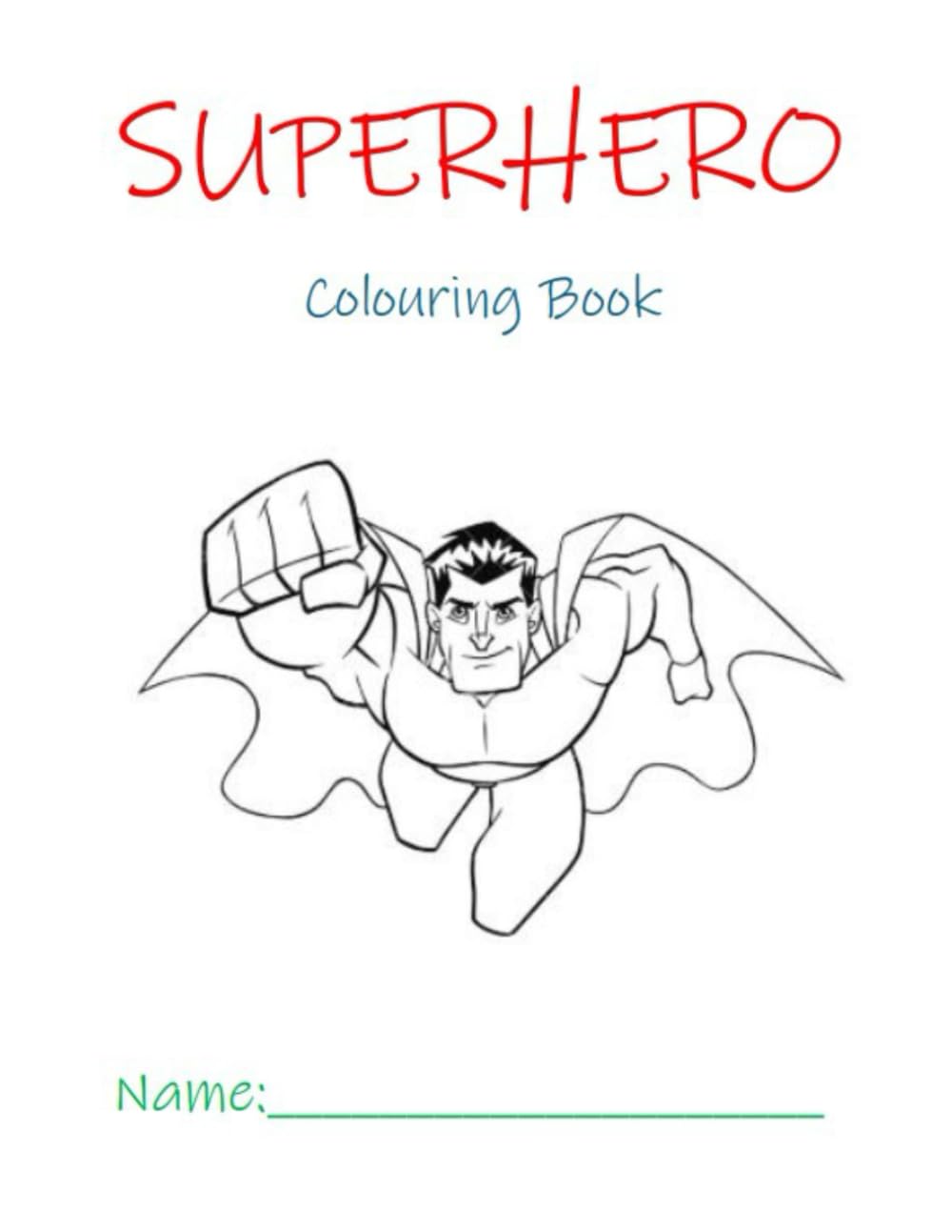 

Superhero Colouring in Book: Superhero Colouring Book: Fun and Creative Adventures for Kids! (Independently published)