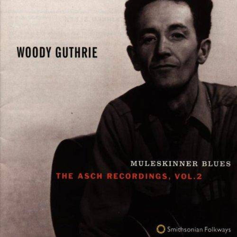 

Диск CD Muleskinner Blues: The Asch Recordings, Vol. 2 - Woody Guthrie