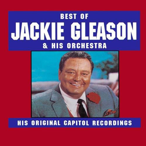 

CD диск Gleason, Jackie: Best of Jackie Gleason & His Orchestra: His Original Capitol Recordings