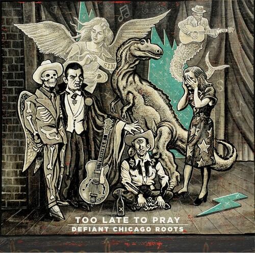 

Виниловая пластинка Too Late To Pray: Defiant Chicago Roots / Various