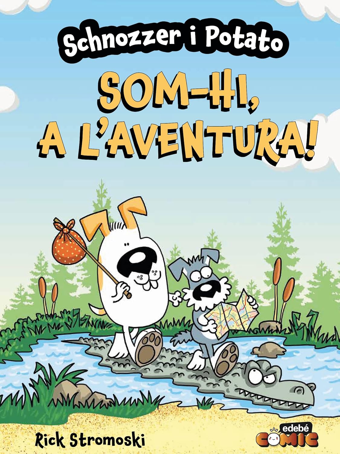 

SCHNOZZER I POTATO: SOM-HI, A L'AVENTURA! (edebé)