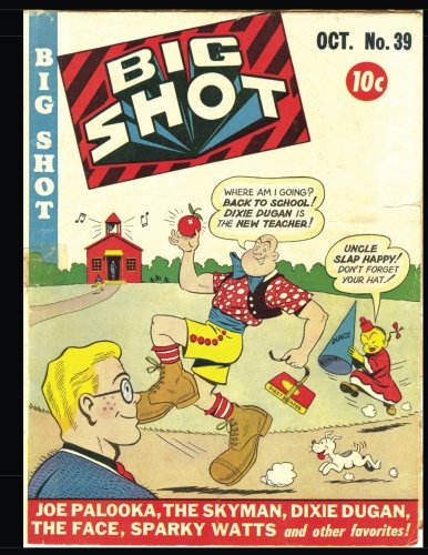 

Big Shot Comics #39: Golden Age Humor Comic 1943 (CreateSpace Independent Publishing Platform)