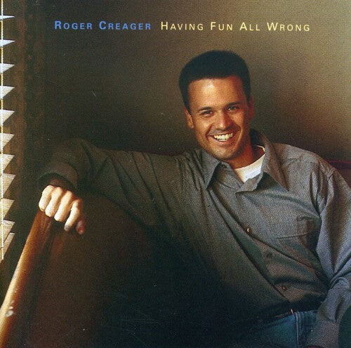

CD диск Creager, Roger: Having Fun All Wrong
