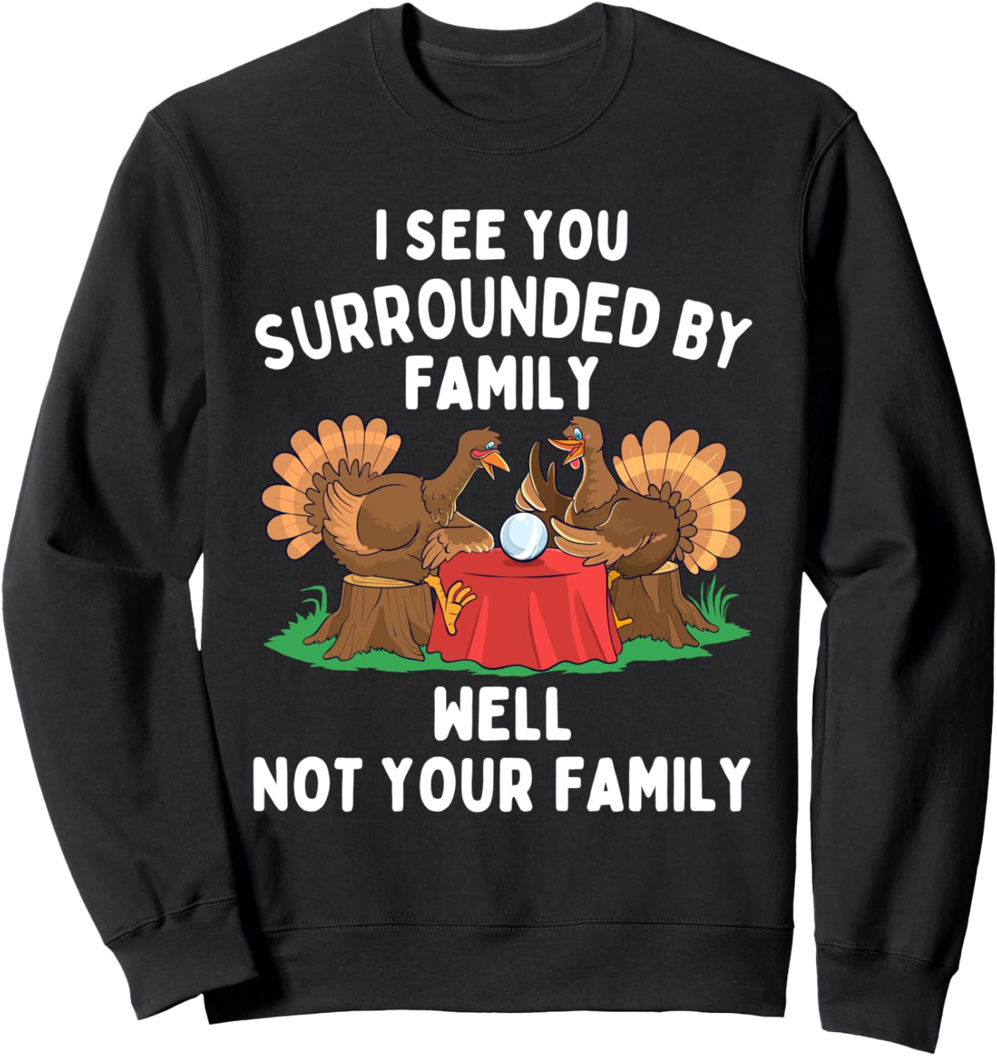 

Забавная толстовка с изображением индейки на День благодарения «Я вижу тебя в окружении семьи» Happy Thanksgiving Holiday Family Party Gift Store, черный